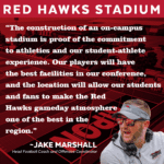 Image and quote from Jake Marshall, Ripon College head football coach and offensive coordinator. "The construction of an on-campus stadium is proof of the commitment to athletics and our student-athlete experience. Our players will have the best facilities in our conference, and the location will allow our students and fans to make the Red Hawks gameday atmosphere one of the best in the region."